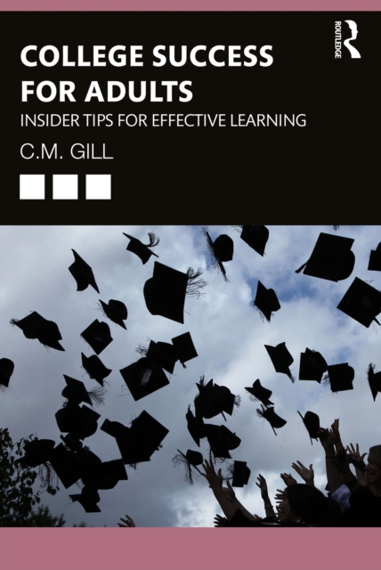 College Success for Adults : Insider Tips for Effective Learning, EPUB eBook