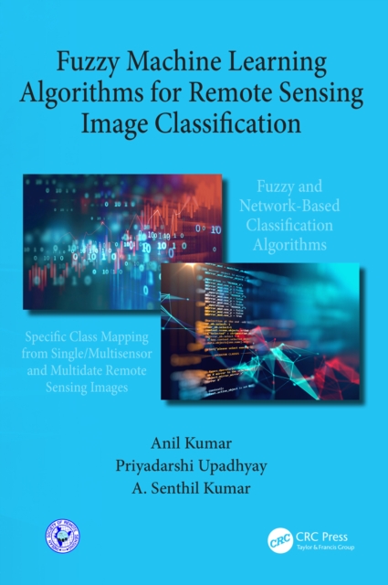 Fuzzy Machine Learning Algorithms for Remote Sensing Image Classification, EPUB eBook