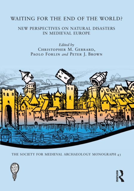 Waiting for the End of the World? : New Perspectives on Natural Disasters in Medieval Europe, PDF eBook