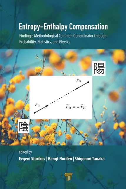 Entropy-Enthalpy Compensation : Finding a Methodological Common Denominator through Probability, Statistics, and Physics, PDF eBook