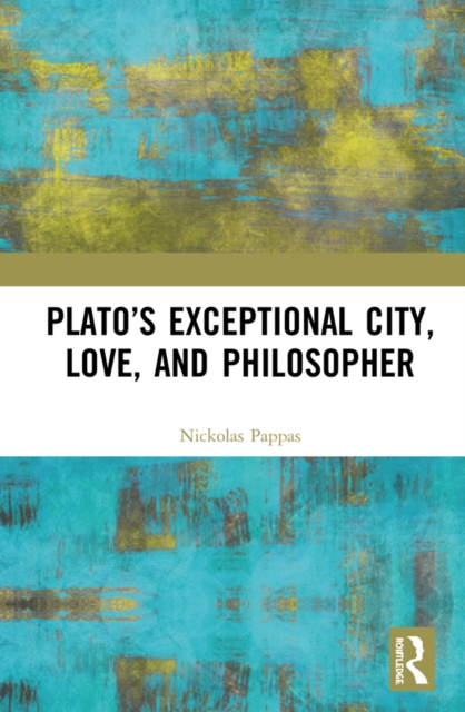 Plato's Exceptional City, Love, and Philosopher, EPUB eBook