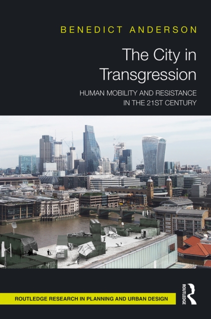The City in Transgression : Human Mobility and Resistance in the 21st Century, PDF eBook