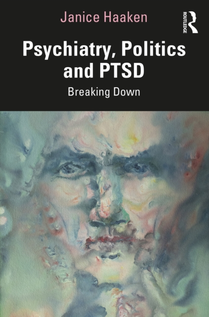 Psychiatry, Politics and PTSD : Breaking Down, PDF eBook