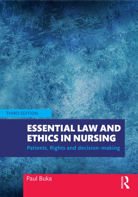 Essential Law and Ethics in Nursing : Patients, Rights and Decision-Making, PDF eBook