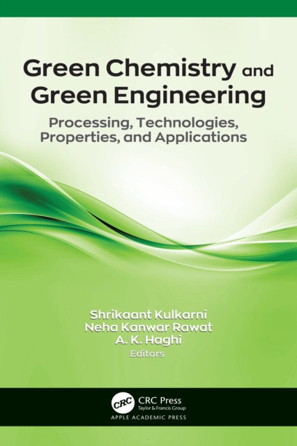 Green Chemistry and Green Engineering : Processing, Technologies, Properties, and Applications, EPUB eBook