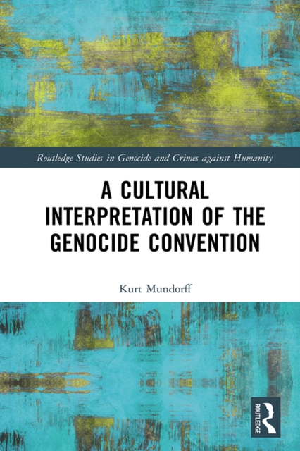 A Cultural Interpretation of the Genocide Convention, EPUB eBook
