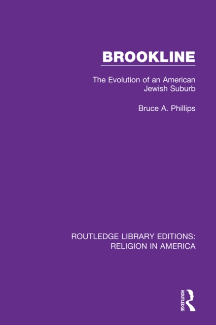 Brookline : The Evolution of an American Jewish Suburb, PDF eBook