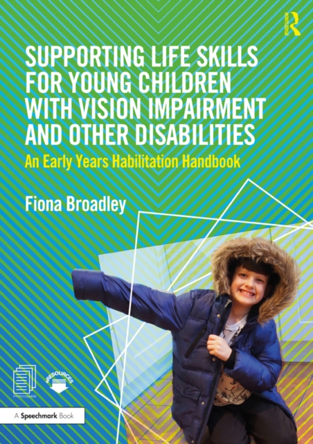 Supporting Life Skills for Young Children with Vision Impairment and Other Disabilities : An Early Years Habilitation Handbook, EPUB eBook