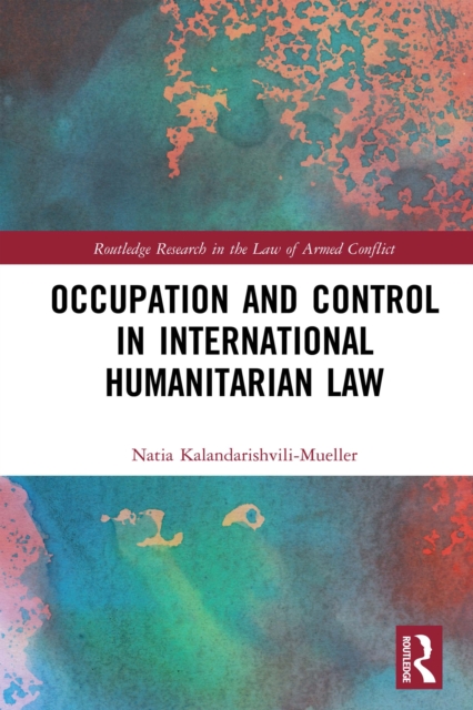 Occupation and Control in International Humanitarian Law, EPUB eBook