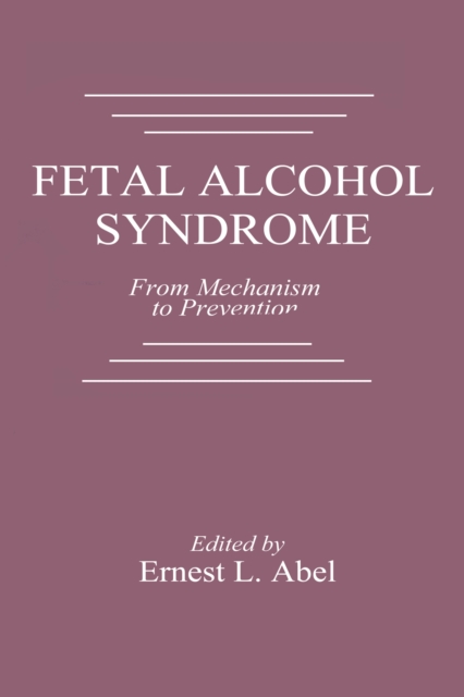 Fetal Alcohol Syndrome : From Mechanism to Prevention, PDF eBook