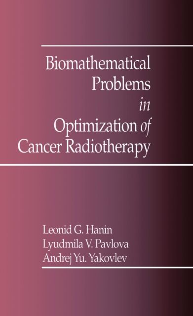 Biomathematical Problems in Optimization of Cancer Radiotherapy, PDF eBook