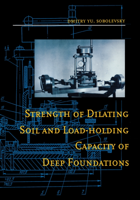 Strength of Dilating Soil and Load-holding Capacity of Deep Foundations : Introduction to theory and practical applications, PDF eBook