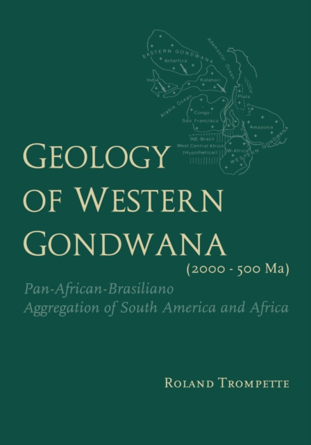 Geology of Western Gondwana (2000 - 500 Ma) : Pan-African-Brasiliano Aggregation of South America and Africa (translated by A.V.Carozzi, Univ.of Illinois, USA), PDF eBook