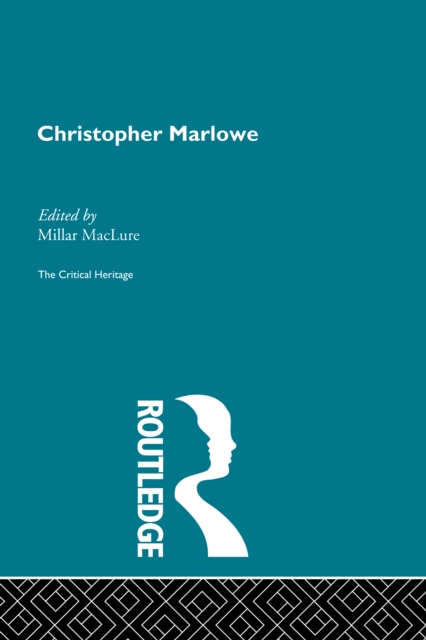 Christopher Marlowe : The Critical Heritage, PDF eBook