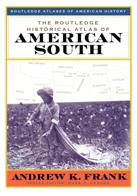 The Routledge Historical Atlas of the American South, PDF eBook