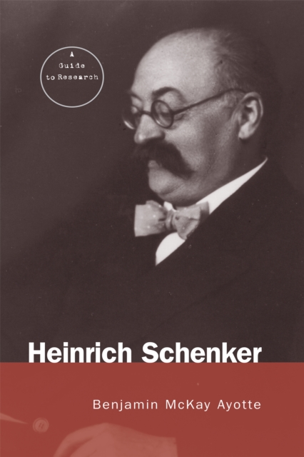 Heinrich Schenker : A Research and Information Guide, PDF eBook