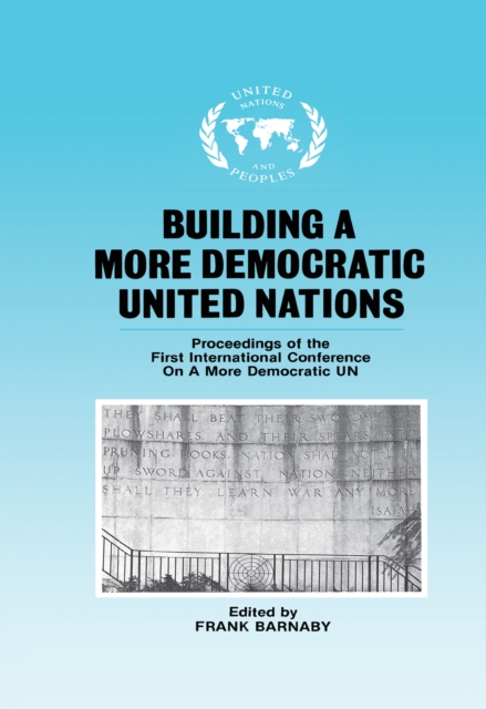 Building a More Democratic United Nations : Proceedings of CAMDUN-1, PDF eBook