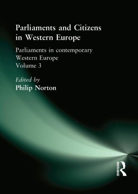 Parliaments and Citizens in Western Europe : Parliaments in Contemporary Western Europe, PDF eBook