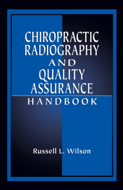 Chiropractic Radiography and Quality Assurance Handbook, PDF eBook