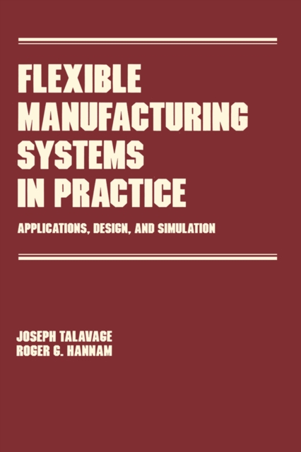 Flexible Manufacturing Systems in Practice : Design: Analysis and Simulation, PDF eBook