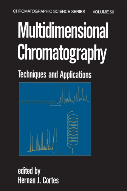 Multidimensional Chromatography : Techniques and Applications, PDF eBook