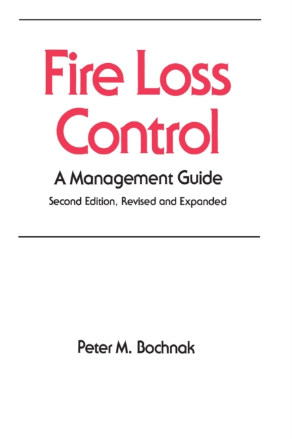 Fire Loss Control : A Management Guide, Second Edition,, PDF eBook