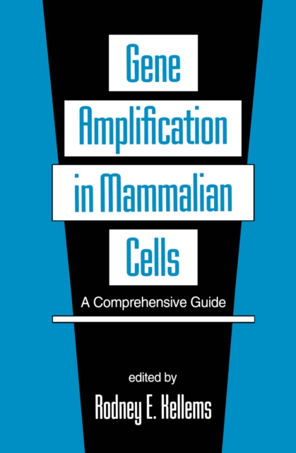 Gene Amplification in Mammalian Cells : A Comprehensive Guide, PDF eBook