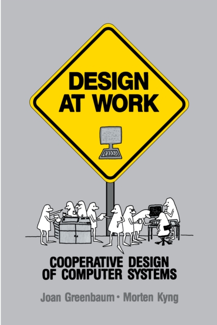 Design at Work : Cooperative Design of Computer Systems, PDF eBook