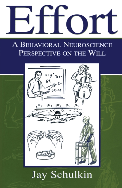 Effort : A Behavioral Neuroscience Perspective on the Will, PDF eBook