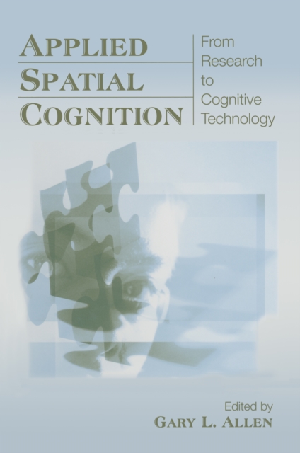 Applied Spatial Cognition : From Research to Cognitive Technology, PDF eBook