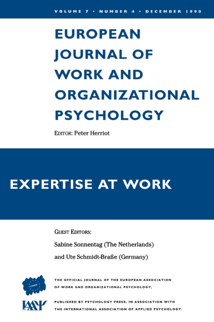 Expertise At Work : A Special Issue of the European Journal of Work and Organizational Psychology, PDF eBook