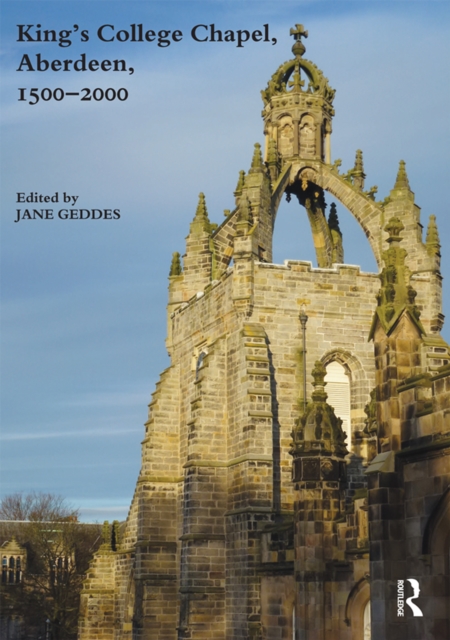 King's College Chapel, Aberdeen, 1500-2000, PDF eBook