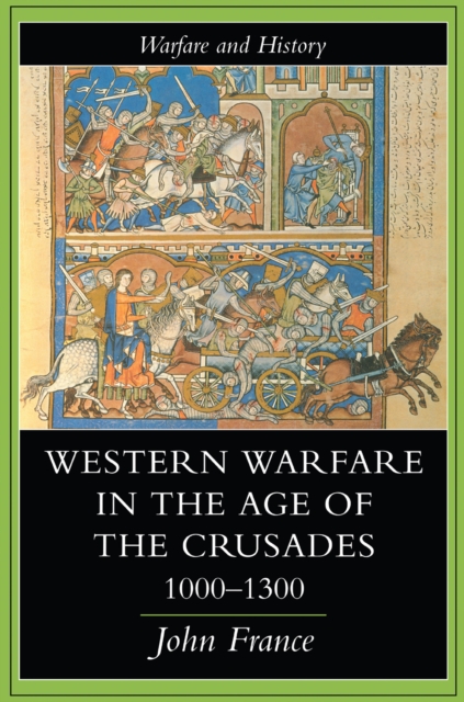 Western Warfare In The Age Of The Crusades, 1000-1300, PDF eBook