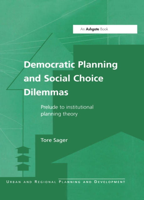 Democratic Planning and Social Choice Dilemmas : Prelude to Institutional Planning Theory, PDF eBook