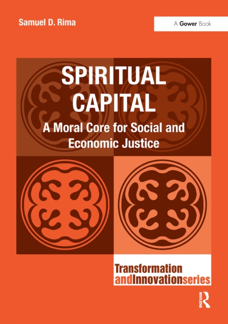 Spiritual Capital : A Moral Core for Social and Economic Justice, PDF eBook
