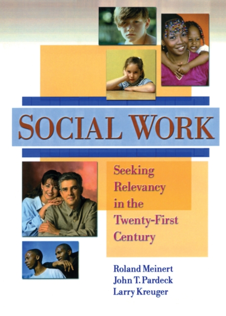Social Work : Seeking Relevancy in the Twenty-First Century, PDF eBook