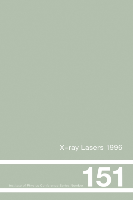 X-Ray Lasers 1996 : Proceedings of the Fifth International Conference on X-Ray Lasers held in Lund, Sweden, 10-14 June, 1996, PDF eBook