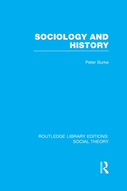 Sociology and History (RLE Social Theory), PDF eBook