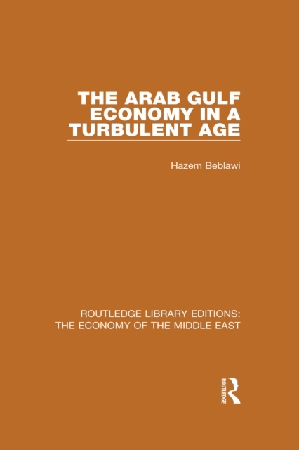 The Arab Gulf Economy in a Turbulent Age, PDF eBook