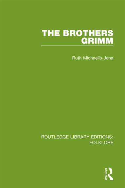 The Brothers Grimm (RLE Folklore), PDF eBook