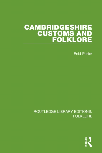 Cambridgeshire Customs and Folklore (RLE Folklore), PDF eBook
