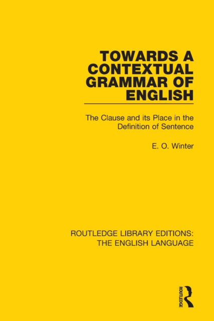 Towards a Contextual Grammar of English : The Clause and its Place in the Definition of Sentence, PDF eBook