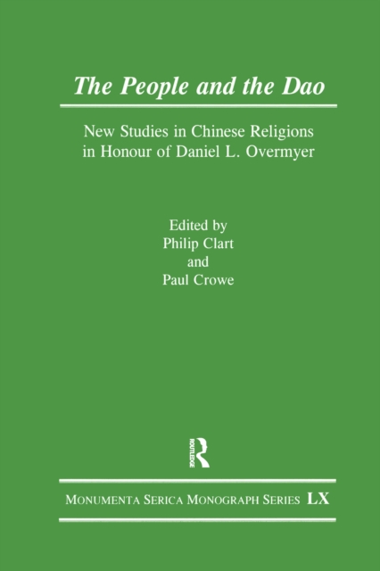 The People and the Dao : New Studies in Chinese Religions in Honour of Daniel L. Overmyer, PDF eBook