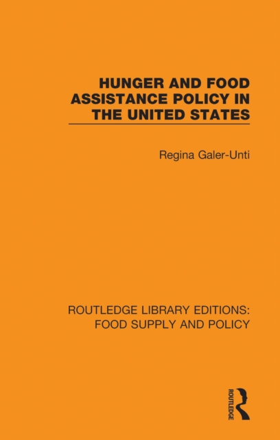 Hunger and Food Assistance Policy in the United States, PDF eBook