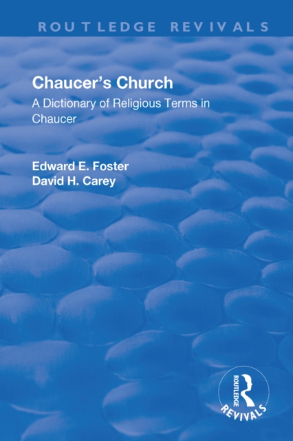 Chaucer's Church : A Dictionary of Religious Terms in Chaucer, PDF eBook