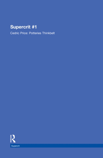 Cedric Price: Potteries Thinkbelt : SuperCrit #1, PDF eBook