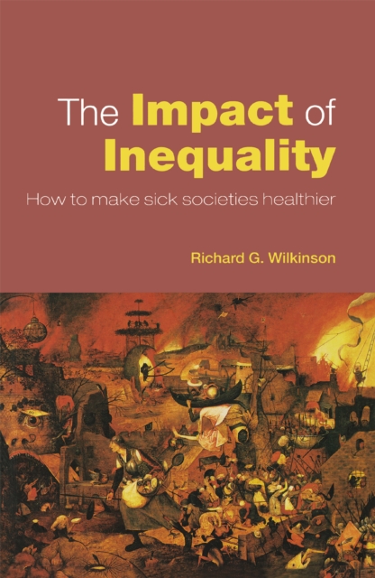 The Impact of Inequality : How to Make Sick Societies Healthier, PDF eBook