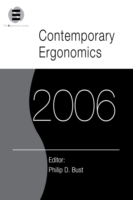 Contemporary Ergonomics 2006 : Proceedings of the International Conference on Contemporary Ergonomics (CE2006), 4-6 April 2006, Cambridge, UK, PDF eBook