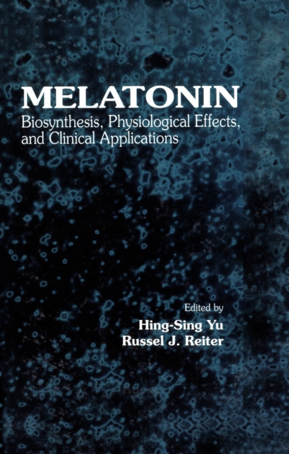 Melatonin : Biosynthesis, Physiological Effects, and Clinical Applications, EPUB eBook