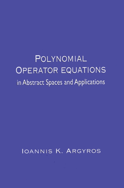 Polynomial Operator Equations in Abstract Spaces and Applications, EPUB eBook